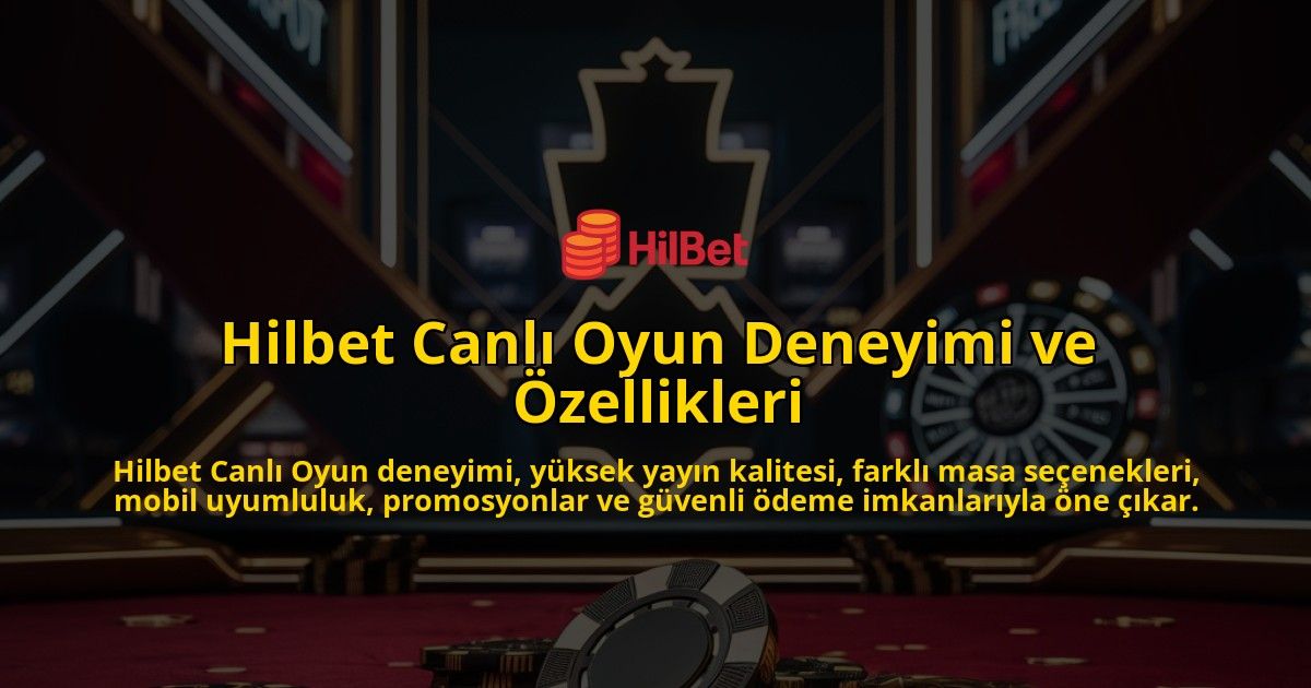 Hilbet-Canl-Oyun-Deneyimi-ve-zellikleri-overlay-1768229769.jpg