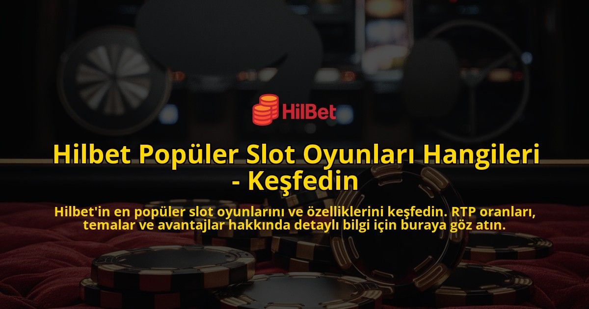 Hilbet-Populer-Slot-Oyunlari-Hangileri---Kesfedin-overlay-1769256427.jpg